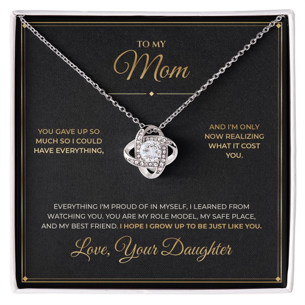 To My Mom message card with Love Knot — I hope I grow up to be just like you