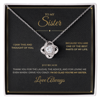 To My Sister message card for Just Because with Love Knot — I'm so glad you're my sister