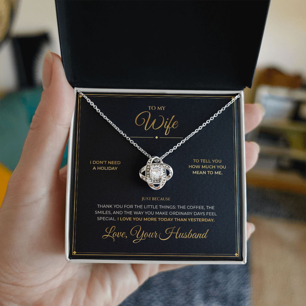 To My Wife – Just Because Gift From Husband – Love Knot Necklace